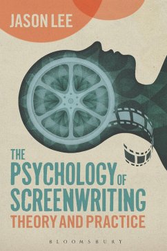 The Psychology of Screenwriting (eBook, ePUB) - Lee, Jason