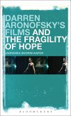 Darren Aronofsky's Films and the Fragility of Hope (eBook, PDF)