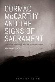 Cormac McCarthy and the Signs of Sacrament (eBook, ePUB) Cormac McCarthy and the Signs of Sacrament (eBook, ePUB)