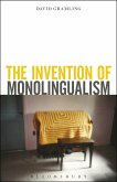 The Invention of Monolingualism (eBook, ePUB)