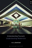 Understanding Foucault, Understanding Modernism (eBook, PDF)