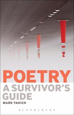 Poetry: A Survivor's Guide (eBook, ePUB) - Yakich, Mark