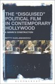 The "Disguised" Political Film in Contemporary Hollywood (eBook, PDF)