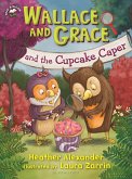 Wallace and Grace and the Cupcake Caper (eBook, PDF) Wallace and Grace and the Cupcake Caper (eBook, PDF)