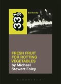 Dead Kennedys' Fresh Fruit for Rotting Vegetables (eBook, ePUB)