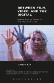 Between Film, Video, and the Digital (eBook, ePUB) Between Film, Video, and the Digital (eBook, ePUB)