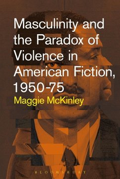 Masculinity and the Paradox of Violence in American Fiction, 1950-75 (eBook, PDF) - Mckinley, Maggie