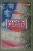 Restoring Fiscal Sanity (eBook, PDF) Restoring Fiscal Sanity (eBook, PDF)