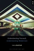 Understanding Foucault, Understanding Modernism (eBook, ePUB)