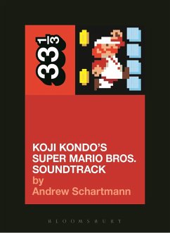 Koji Kondo's Super Mario Bros. Soundtrack (eBook, ePUB) - Schartmann, Andrew