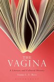 The Vagina: A Literary and Cultural History (eBook, ePUB)