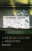 Late Book Culture in Argentina (eBook, ePUB) Late Book Culture in Argentina (eBook, ePUB)