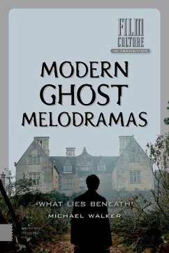 Modern Ghost Melodramas (eBook, PDF) - Walker, Michael