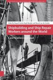 Shipbuilding and Ship Repair Workers around the World (eBook, PDF) Shipbuilding and Ship Repair Workers around the World (eBook, PDF)