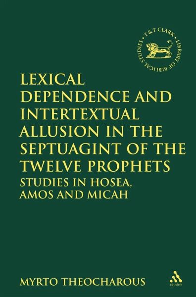 Lexical Dependence and Intertextual Allusion in the Septuagint of the Twelve Prophets (eBook, PDF) Lexical Dependence and Intertextual Allusion in the Septuagint of the Twelve Prophets (eBook, PDF)