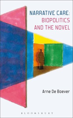 Narrative Care: Biopolitics and the Novel (eBook, PDF) - De Boever, Arne