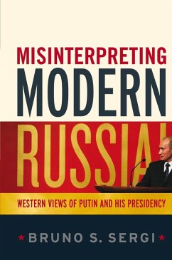 Misinterpreting Modern Russia (eBook, PDF) - Sergi, Bruno S. Misinterpreting Modern Russia (eBook, PDF) - Sergi, Bruno S.