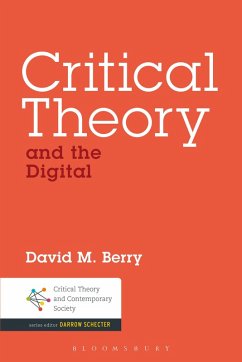 Critical Theory and the Digital (eBook, ePUB) - Berry, David M.
