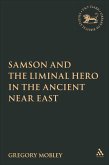 Samson and the Liminal Hero in the Ancient Near East (eBook, PDF)