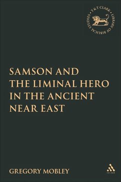 Samson and the Liminal Hero in the Ancient Near East (eBook, PDF) Cover Samson and the Liminal Hero in the Ancient Near East (eBook, PDF)