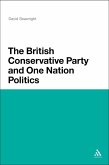 The British Conservative Party and One Nation Politics (eBook, PDF)