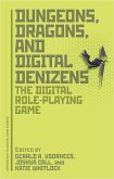 Dungeons, Dragons, and Digital Denizens (eBook, PDF)