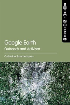 Google Earth: Outreach and Activism (eBook, ePUB) - Summerhayes, Catherine