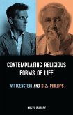 Contemplating Religious Forms of Life: Wittgenstein and D.Z. Phillips (eBook, PDF)