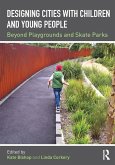 Designing Cities with Children and Young People (eBook, PDF)