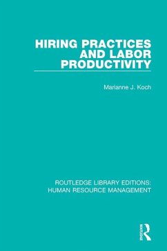 Hiring Practices and Labor Productivity (eBook, PDF) - Koch, Marianne J.