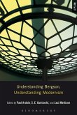 Understanding Bergson, Understanding Modernism (eBook, PDF)