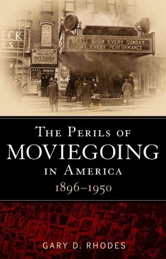 The Perils of Moviegoing in America (eBook, PDF) - Rhodes, Gary D.