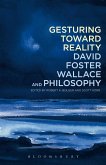 Gesturing Toward Reality: David Foster Wallace and Philosophy (eBook, PDF)