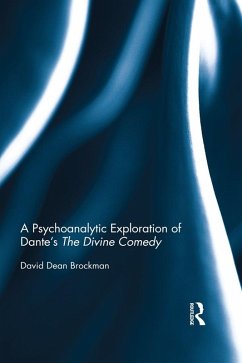 A Psychoanalytic Exploration of Dante's The Divine Comedy (eBook, PDF) - Brockman, David Dean