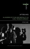 Afterlives: Allegories of Film and Mortality in Early Weimar Germany (eBook, ePUB)
