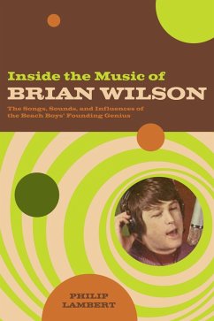 Inside the Music of Brian Wilson (eBook, PDF) - Lambert, Philip