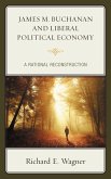James M. Buchanan and Liberal Political Economy (eBook, ePUB)