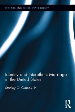 Identity and Interethnic Marriage in the United States (eBook, ePUB) - Gaines Jr., Stanley