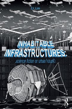 Inhabitable Infrastructures (eBook, PDF) - Lim, Cj