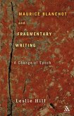 Maurice Blanchot and Fragmentary Writing (eBook, PDF) Maurice Blanchot and Fragmentary Writing (eBook, PDF)