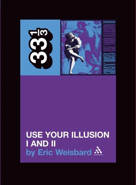 Guns N' Roses' Use Your Illusion I and II (eBook, PDF) Guns N' Roses' Use Your Illusion I and II (eBook, PDF)