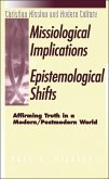 The Missiological Implications of Epistemological Shifts (eBook, PDF)