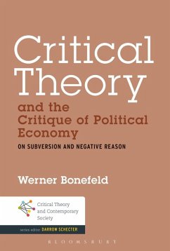 Critical Theory and the Critique of Political Economy (eBook, PDF) - Bonefeld, Werner
