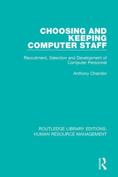 Choosing and Keeping Computer Staff (eBook, PDF) - Chandor, Anthony
