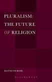 Pluralism: The Future of Religion (eBook, PDF)