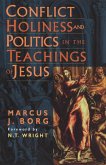 Conflict, Holiness, and Politics in the Teachings of Jesus (eBook, PDF)