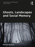 Ghosts, Landscapes and Social Memory (eBook, PDF)