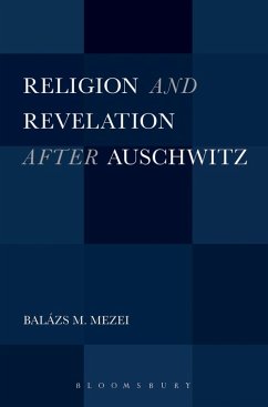 Religion and Revelation after Auschwitz (eBook, PDF) - Mezei, Balázs M.