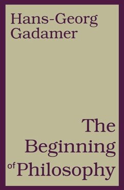 Beginning of Philosophy (eBook, ePUB) - Gadamer, Hans-Georg