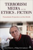 Terrorism, Media, and the Ethics of Fiction (eBook, PDF)